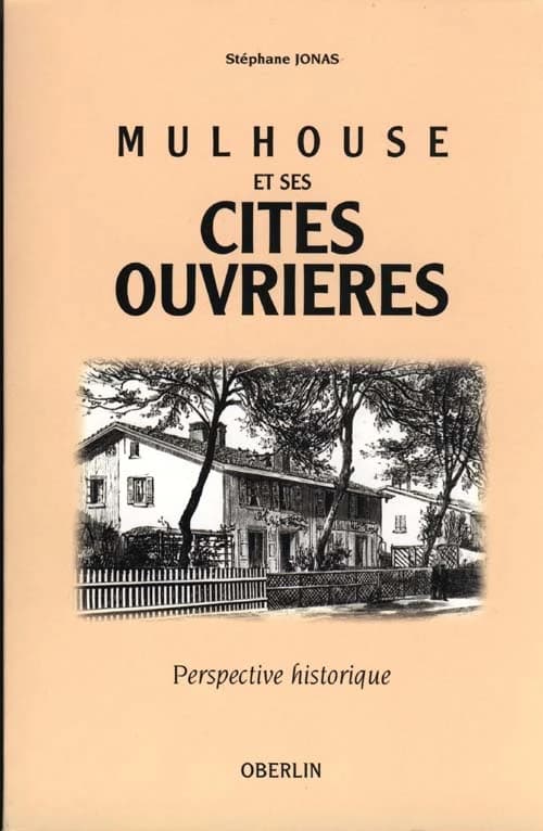 Mulhouse et ses cités ouvrières : perspective historique, 1840-1918