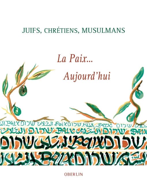 Juifs, chrétiens, musulmans : la paix aujourd'hui