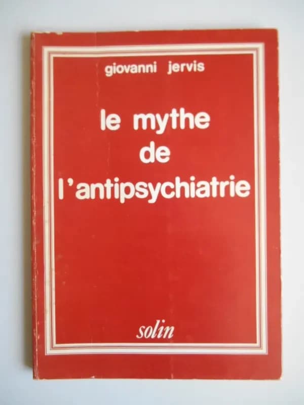 Le Mythe de l'antipsychiatrie