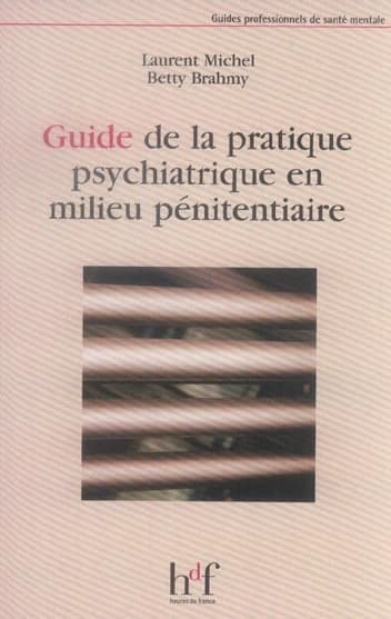 Guide de la pratique psychiatrique en milieu pénitentiaire