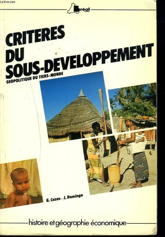 Les critères du sous-développement : géopolitique du Tiers-monde (3e éd.) par Georges Cazes,... Jean Domingo,...