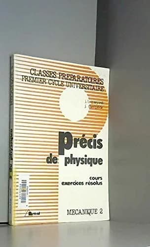 Précis de physique. 2, Mécanique 2 : classes préparatoires, premier cycle universitaire (2e éd.) J.-L. Queyrel,... J. Mesplède,...