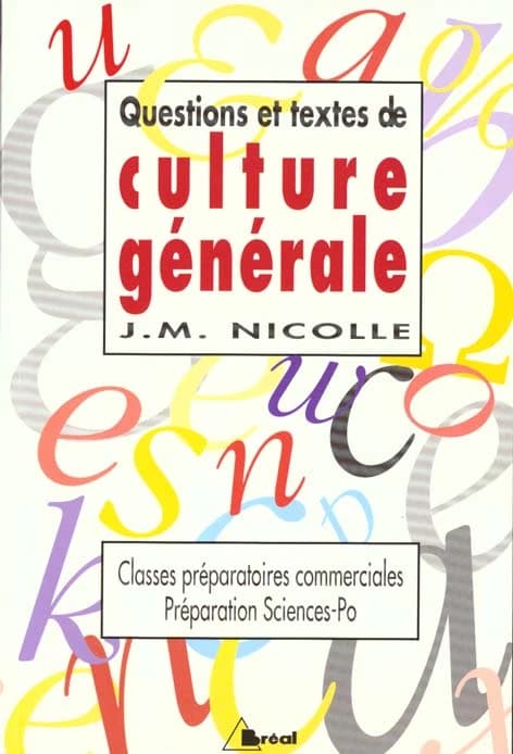 Questions et textes de culture générale : classes préparatoires commerciales, préparation à Sciences-PO et aux concours administratifs