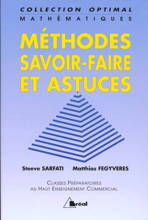 Méthodes, savoir-faire et astuces : classes préparatoires au Haut enseignement commercial ([Nouv.  éd.]) par Steeve Sarfati,... Matthias Fegyvères,...