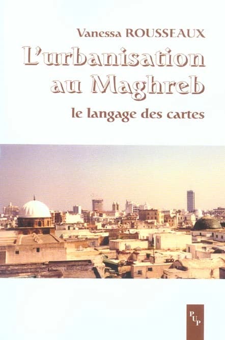 L'urbanisation du Maghreb : la langage des cartes