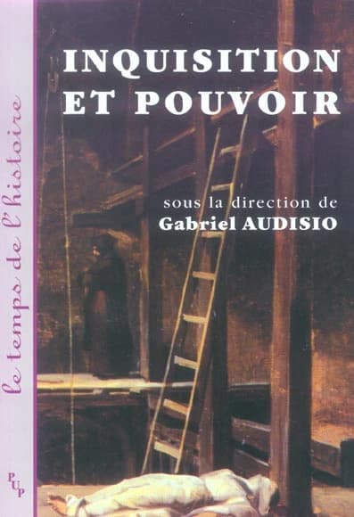 Inquisition et pouvoir : [actes du colloque international tenu à la Maison méditerranéenne des sciences de l'homme, Aix-en-Provence, 24-26 octobre 2002]