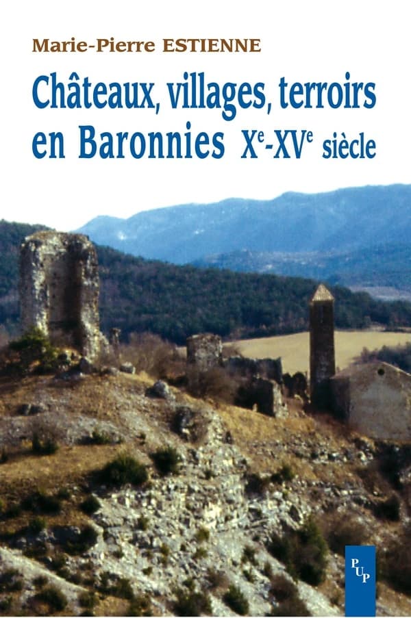 Châteaux, villages, terroirs en Baronnies : Xe-XVe siècle