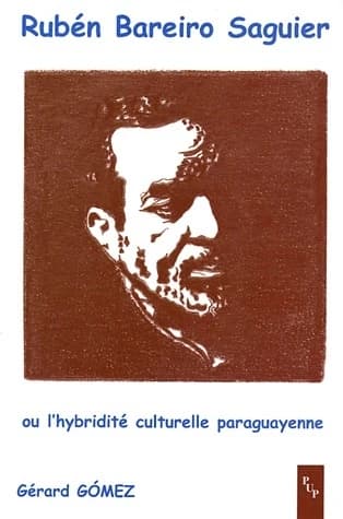 Rubén Bareiro Saguier ou L'hybridité culturelle paraguayenne