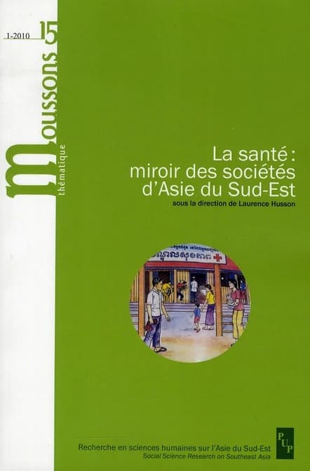 Moussons : la santé : miroir des sociétés d'Asie du Sud-Est