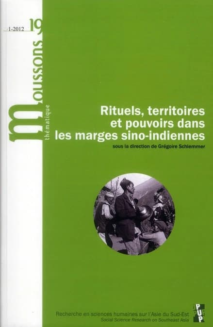 Moussons : rituels, territoires et pouvoirs dans les marges sino indiennes