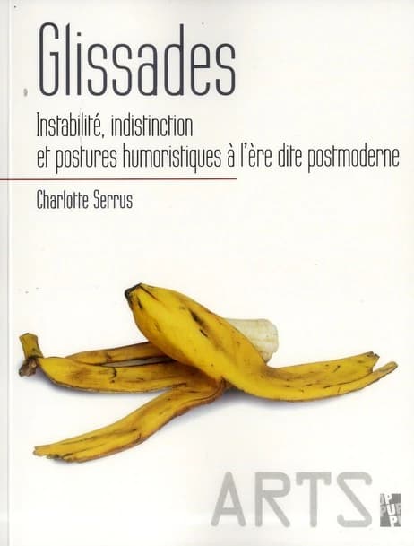 Glissades : instabilité, indistinction et postures humoristiques à l'ère dite postmoderne