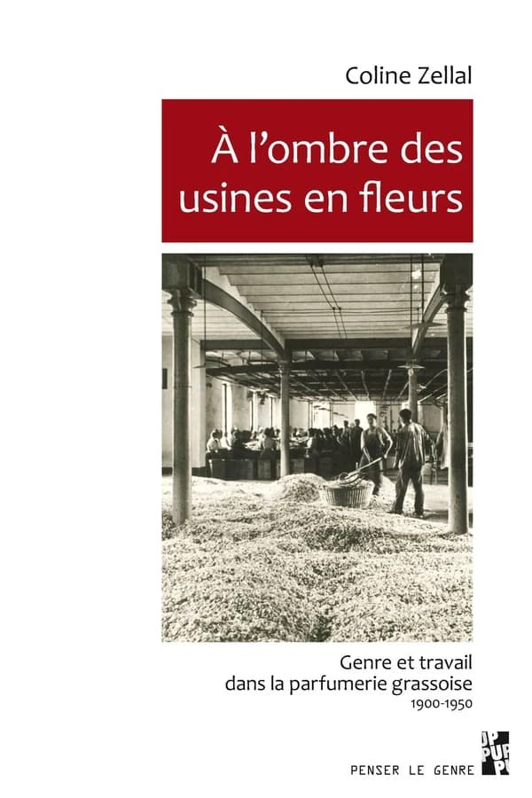 À l'ombre des usines en fleurs : genre et travail dans la parfumerie grassoise, 1900-1950