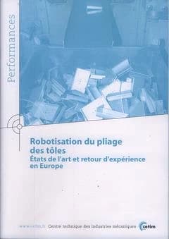 Robotisation du pliage des tôles. États de l'art et retour d'expérience en Europe (Performance, résultats des actions collectives, 9P40)