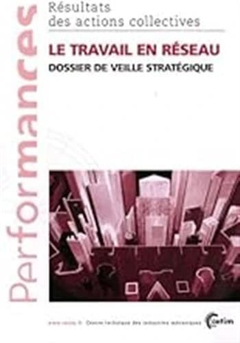 Le travail en réseau : dossier de veille stratégique