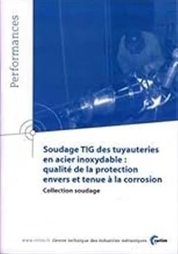 Soudage TIG des tuyauteries en acier inoxydable : qualité de la protection envers et tenue à la corrosion.