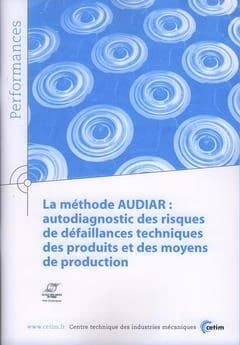La méthode AUDIAR : autodiagnostic des risques de défaillances techniques des produits et des moyens de production