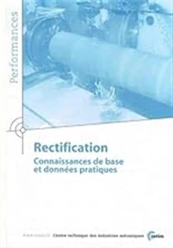 Rectification : connaissances de base et données pratiques (Retirage) CETIM ; [rédigé par J. C. Tanguy]