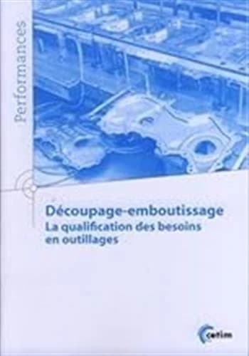 Découpage-emboutissage : la qualification des besoins en outillages