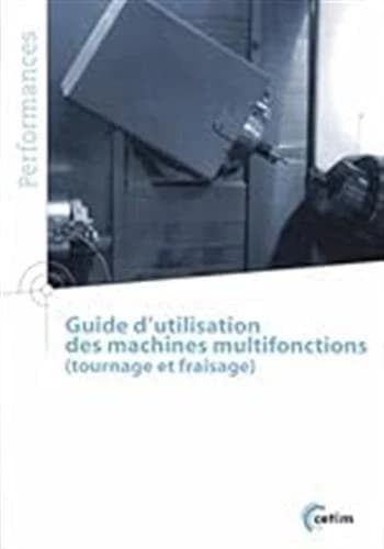Guide d'utilisation des machines multifonctions (tournage et fraisage)