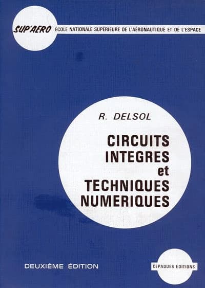 Circuits intégrés et techniques numériques (2e éd.) par R. Delsol,...