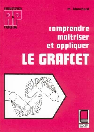 Comprendre Maîtriser Et Appliquer Le Grafcet