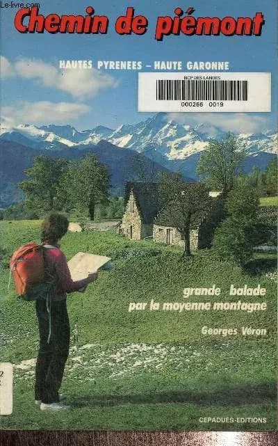 Chemin de Piémont, Htes Pyrénées-Hte Garonne : grande balade par la moyenne montagne