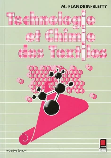 Technologie et chimie des textiles ([3e éd.]) Maurice Flandrin-Bletty,...