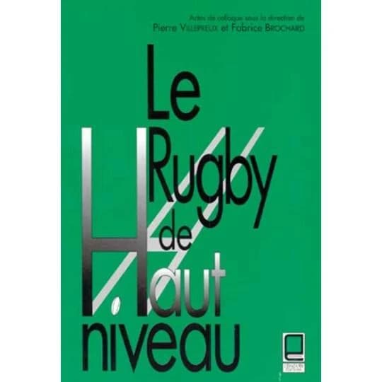Le rugby de haut niveau : actes du colloque de Saint-Etienne, 10 octobre 1997