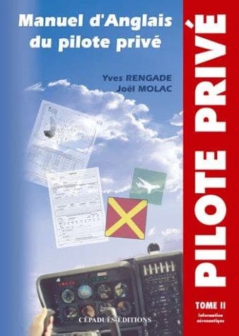 Manuel d'anglais du pilote privé. Tome II, Information aéronautique