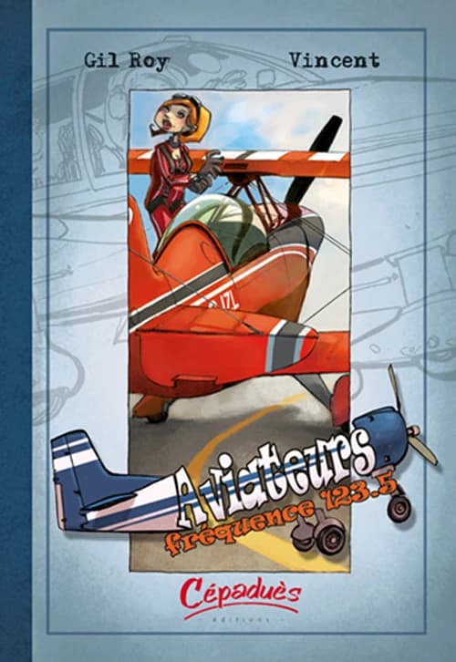Aviateurs : fréquence 123.5. [T. 2]