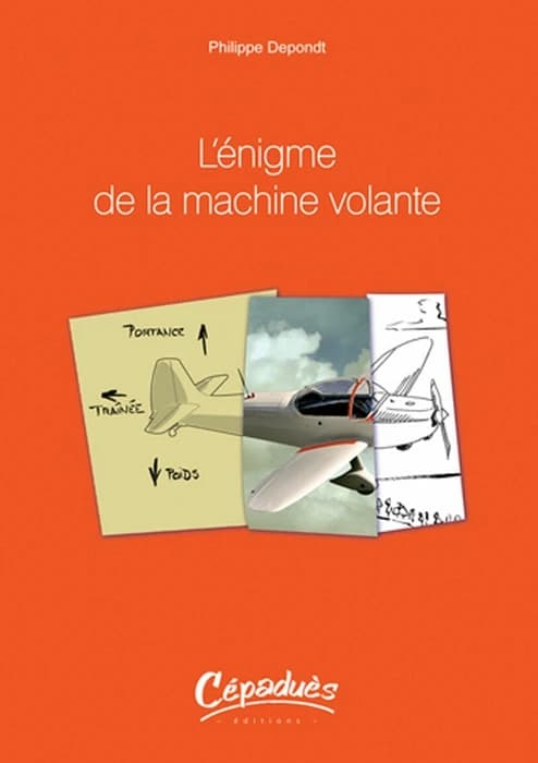 L'énigme de la machine volante : [expliquée à Martial Rataboul par son ami Jean-Kepler Lacapelette]