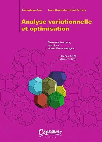 Analyse variationnelle et optimisation : éléments de cours, exercices et problèmes corrigés