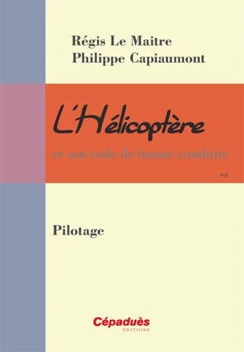 L'hélicoptère et son code de bonne conduite. [2], Pilotage