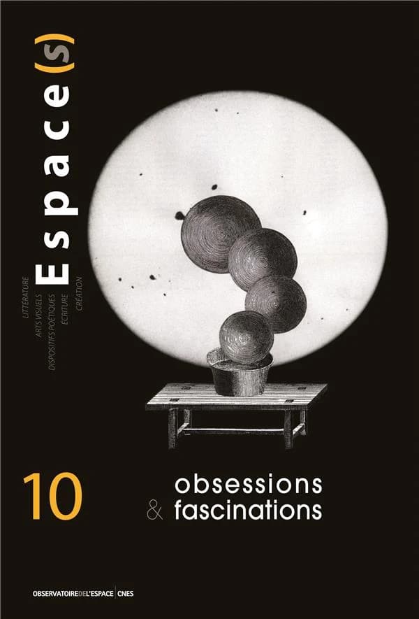 Espace(s) n.10 : obsessions et fascinations