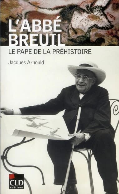 L'abbé Breuil : le pape de la préhistoire