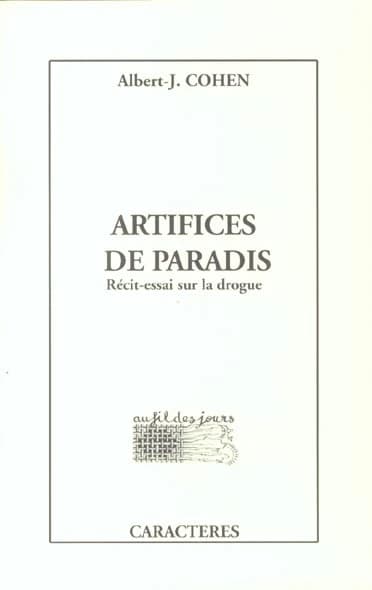Artifices de paradis : récit-essai sur la drogue