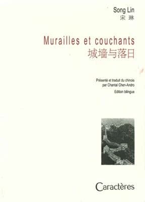 Murailles et couchants (Éd. bilingue) Song Lin ; traduit du chinois par Chantal Chen-Andro : Cheng qiang yu luo ri