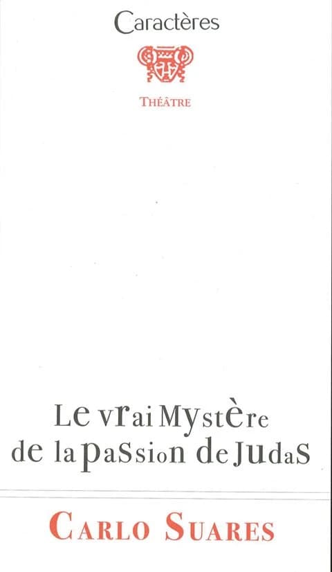Le vrai mystère de la passion de Judas : théâtre