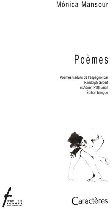 Poèmes (Éd. bilingue) Mónica Mansour ; traduit de l'espagnol par Randolph Gilbert et Adrien Pellaumail ; dessin de Arturo Hinojos