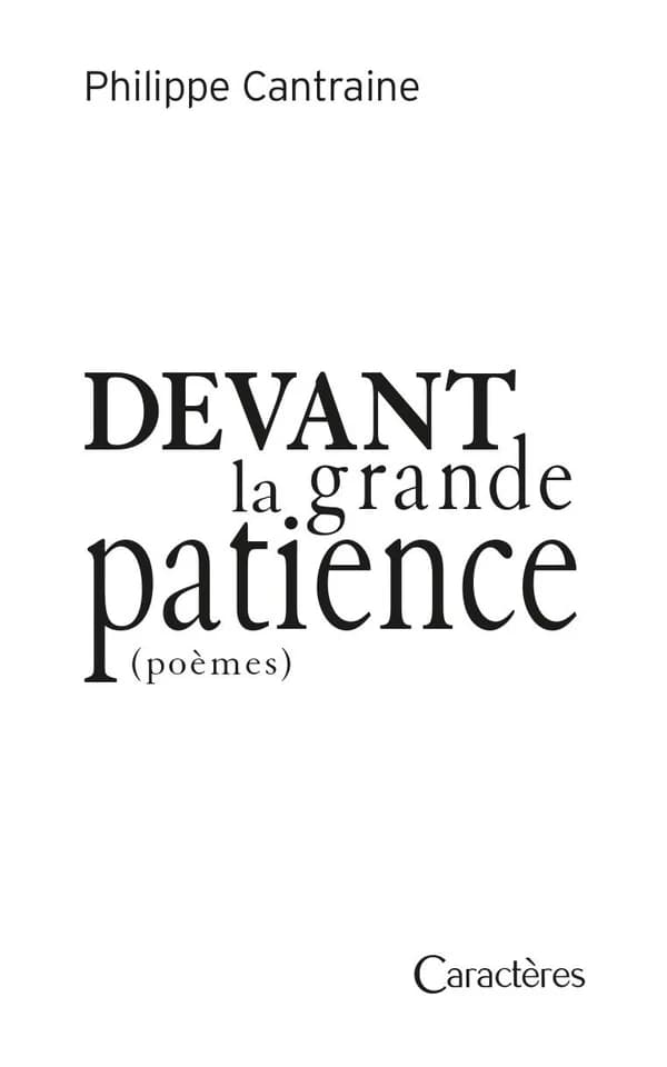 Devant la grande patience : poèmes