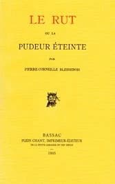 Le rut ou La pudeur éteinte ([Reprod. en fac-sim.]) par Pierre-Corneille Blessebois