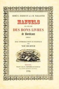 Manuels de l'Oeuvre des bons livres de Bordeaux : à l'usage des associés, à l'usage des directeurs, examinateurs & bibliothécaires... ([Reprod. en fac-sim.]) abbés J. Barault & J.-H. Taillefer