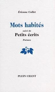 Mots habités ; suivi de Petits écrits