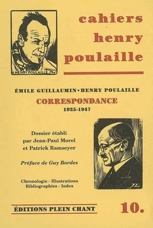 Cahiers Henry Poulaille Tome 10 : Émile Guillaumin-Henry Poulaille. Correspondance 1925-1945
