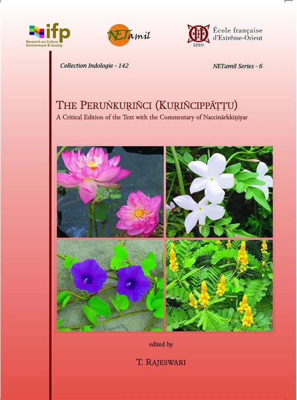 The Perunkurinci (Kurincippattu) : A critical edition of the text, with the commentary of Naccinarkkiniyar