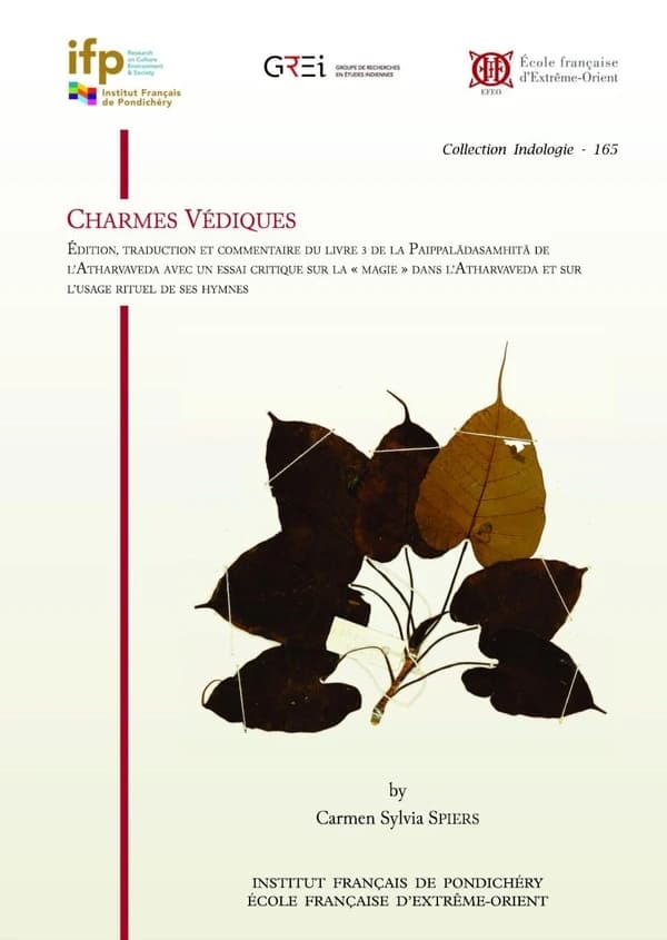 Charmes védiques : Édition, traduction et commentaire du livre 3 de la Paippaladasamhita de l'Atharvave