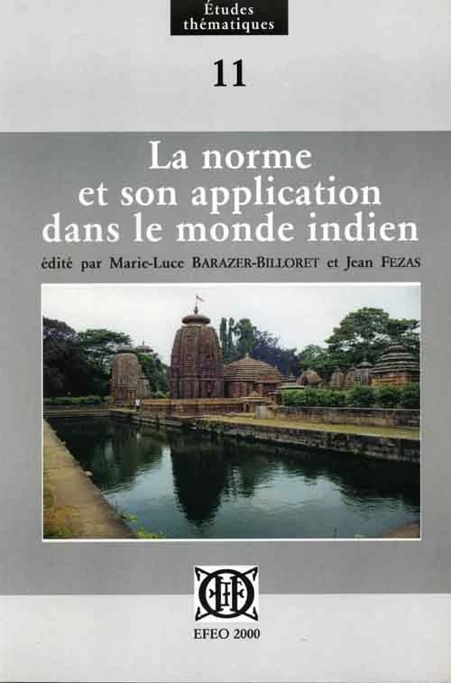 La norme et son application dans le monde indien : actes du colloque, Paris, EFEO, 28-29 janvier 1999