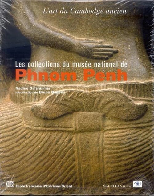 Les collections du musée national de Phnom Penh ; l'art du Cambodge ancien