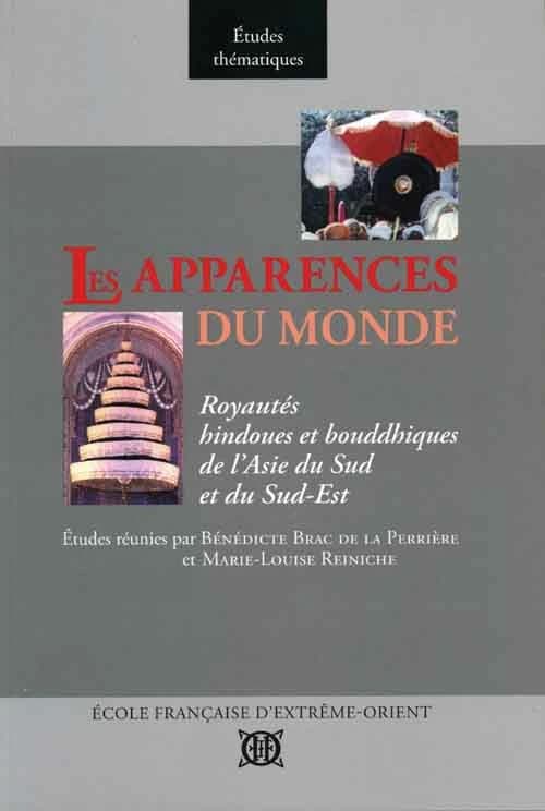 Les apparences du monde : royautés hindoues et bouddhiques de l'Asie du Sud et du Sud-Est