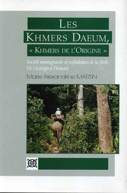 Les Khmers Daeum, Khmers de l'origine : société montagnarde et exploitation de la forêt : de l'écologie à l'histoire